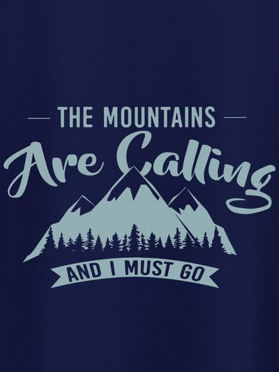 Mountains Are Calling T-shirts for Men Mountains Are Calling graphic T shirts