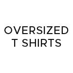 Oversized T Shirts