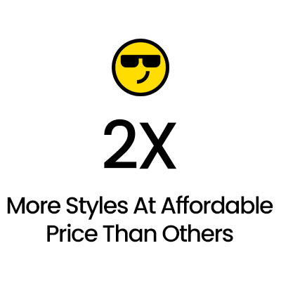 2X more styles at affordable prices compared to others