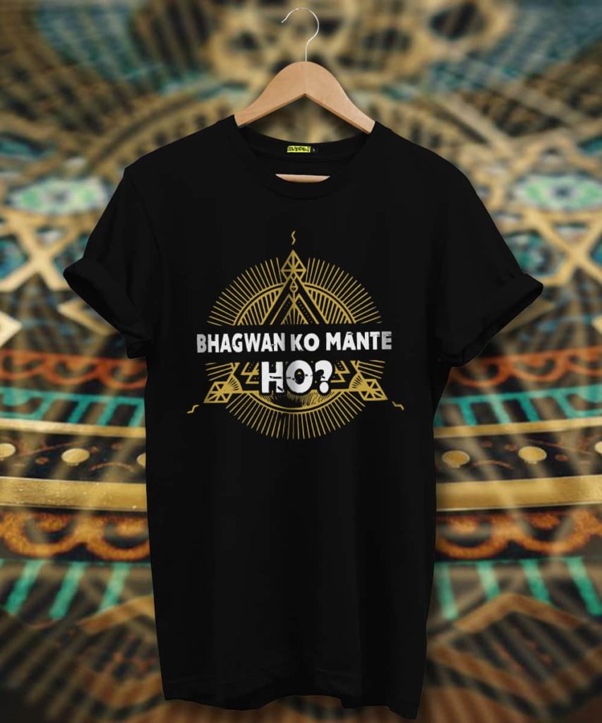 Bhagwan ko Mante ho T shirt